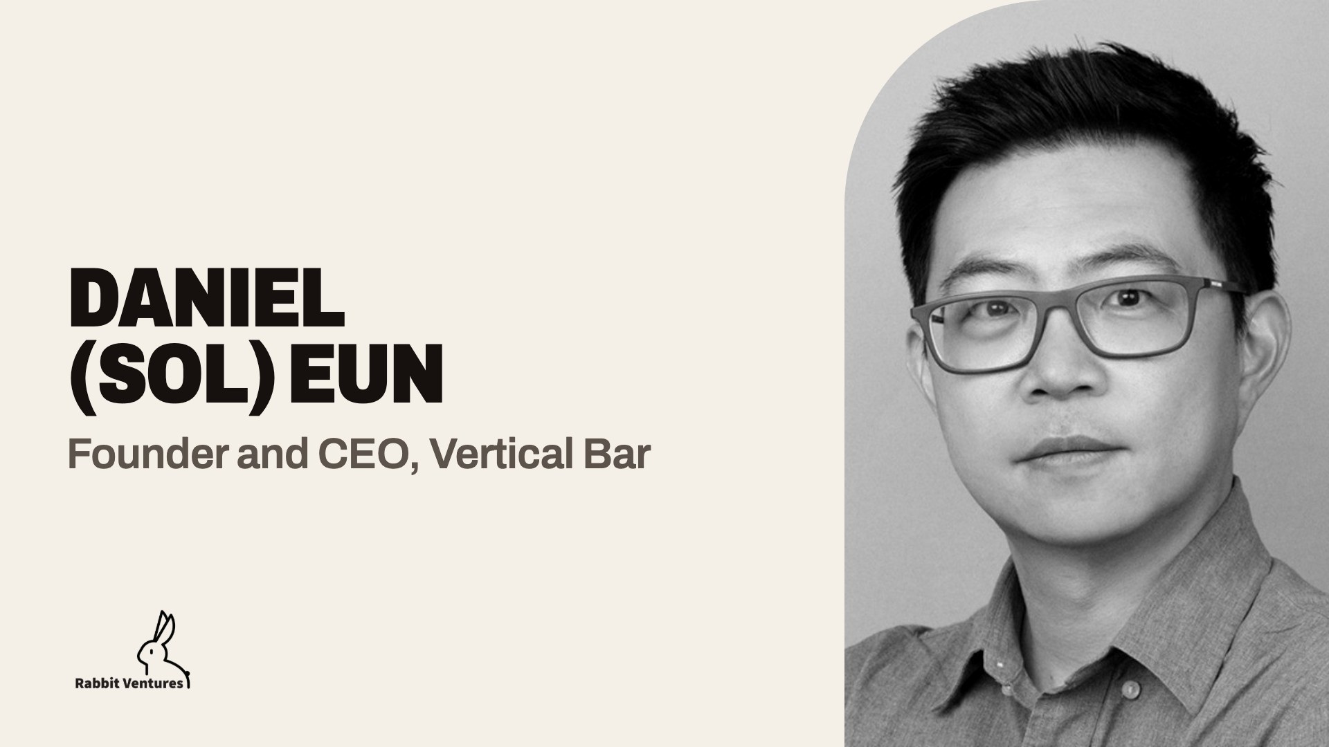 Daniel (Sol) Eun on The Rabbit Ventures Podcast